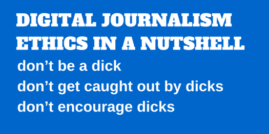 Journalism Ethics in a digital world: In an nutshell