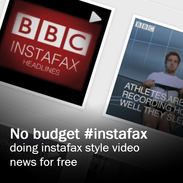 The no-budget way to make BBC Instafax style video for Instagram